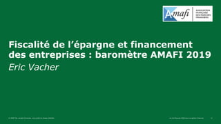 Fiscalité de l’épargne et financement
des entreprises : baromètre AMAFI 2019
Eric Vacher
Loi de finances 2020 pour le sect...
