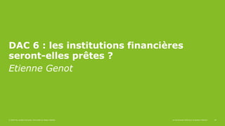 DAC 6 : les institutions financières
seront-elles prêtes ?
Etienne Genot
Loi de finances 2020 pour le secteur financier© 2...