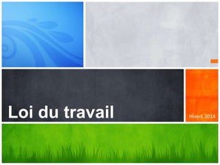 Quel message voulez-vous
diffuser ?
Loi du travail

Hivers 2014

 