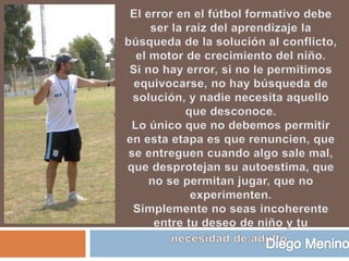 Diego Menino - Lo importante en la formación ...