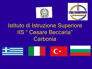 Istituto di Istruzione Superiore
IIS “ Cesare Beccaria”
Carbonia
 