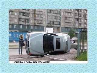 OUTRA  LOIRA  NO  VOLANTE 