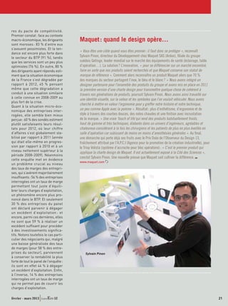 res du pacte de compétitivité.
Premier constat : face au contexte
macro-économique, les dirigeants        Maquet : quand le design opère…
sont moroses : 83 % d’entre eux
s’avouent pessimistes. Et la ten-
                                        « Vous êtes une cible quand vous êtes premier : il faut donc se protéger », reconnaît
dance est encore plus forte dans
le secteur du BTP (91 %), tandis        Sylvain Pinon, directeur du Développement chez Maquet SAS (Ardon), ﬁliale du groupe
que les services sont un peu plus       suédois Getinge, leader mondial sur le marché des équipements de santé (éclairage, table
optimistes (76 %). En outre, 80 %       d’opération…). La solution ? L’innovation, « pour se différencier sur un marché encombré,
des dirigeants ayant répondu esti-      faire en sorte que nos produits soient recherchés et que Maquet conserve son statut de
ment que la situation économique        marque de référence ». Comment alors reconnaître un produit Maquet alors que 70 %
de la France s’est dégradée par         des marques du secteur partagent l’inox, le bleu et le blanc ? « Nous avons intégré un
rapport à 2012, 45 % pensant            designer partenaire pour l’ensemble des produits du groupe et avons mis en place en 2011
même que cette dégradation a            la première version d’une charte design pour transmettre quelque chose de cohérent à
conduit à une situation similaire       travers nos générations de produits, poursuit Sylvain Pinon. Nous avons ainsi travaillé sur
à celle connue en 2008-2009 au
                                        une identité visuelle, sur la valeur et les symboles que l’on voulait véhiculer. Nous avons
plus fort de la crise.
                                        cherché à mettre en valeur l’ergonomie pour y greffer notre histoire et notre technique,
Quant à la situation micro-éco-
nomique des entreprises inter-          un peu comme Apple avec la pomme ». Résultat : plus d’esthétisme, d’ergonomie et de
rogées, elle semble bien mieux          style à travers des courbes douces, des notes chaudes et une ﬁnition avec incrustation
perçue : 60 % des sondés estiment       de la marque. « Une vraie ‘touch of life’qui rend des produits habituellement froids,
plutôt satisfaisants leurs résul-       haut de gamme et très techniques, élaborés dans un univers d’ingénieurs, agréables et
tats pour 2012, où leur chiffre         chaleureux considérant à la fois les chirurgiens et les patients de plus en plus éveillés en
d’affaires s’est globalement sta-       salle d’opération car subissant de moins en moins d’anesthésies générales ». Au ﬁnal,
bilisé par rapport à 2011 (année        une démarche qui porte déjà ses fruits avec le Prix Oséo de l’Observeur du Design 13,
qui était elle-même en progres-         fraîchement attribué par l’A.P.C.I (Agence pour la promotion de la création industrielle), pour
sion par rapport à 2010 et à un         le Triop Volista (système d’accroche pour bloc opératoire) : « C’est le premier produit qui
niveau nettement supérieur à la
                                        applique la charte design de Maquet. Il est actuellement exposé à la Cité des Sciences »,
période 2008-2009). Néanmoins
                                        conclut Sylvain Pinon. Une nouvelle preuve que Maquet sait cultiver la différence.
cette enquête met en évidence
                                        www.maquet.com
un problème crucial au niveau
des taux de marges des entrepri-
ses, qui s’avèrent majoritairement
insufﬁsants : 56 % des entreprises
interrogées ont un taux de marge
permettant tout juste d’équili-
brer leurs charges d’exploitation,
un phénomène encore plus pro-
noncé dans le BTP. Et seulement
30 % des entreprises du panel
ont déclaré parvenir à dégager
un excédent d’exploitation : et
encore, parmi ces dernières, elles
ne sont que 59 % à réaliser un
excédent sufﬁsant pour procéder
à des investissements signiﬁca-
tifs. Notons toutefois le cas parti-
culier des négociants qui, malgré
une baisse généralisée des taux
de marges (pour 58 % des entre-
prises du secteur), parviennent             Sylvain Pinon
à conserver la rentabilité la plus
forte de tout le panel de l’enquête :
ils sont en effet 44 % à dégager
un excédent d’exploitation. Enﬁn,
à l’inverse, 14 % des entreprises
interrogées ont un taux de marge
qui ne permet pas de couvrir les
charges d’exploitation.

février - mars 2013           52                                                                                                          21
 