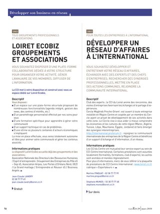 Développer son business en réseau



      DB02                                                                DB03
      TOUS GROUPEMENTS PROFESSIONNELS                                     POUR TOUTES LES ENTREPRISES À L’INTERNATIONAL
      ET ASSOCIATIONS


      LOIRET ECOBIZ                                                       DÉVELOPPER UN
      GROUPEMENTS                                                         RÉSEAU D’AFFAIRES
      ET ASSOCIATIONS                                                     À L’INTERNATIONAL
      VOUS SOUHAITEZ DISPOSER D’UNE PLATE-FORME                           VOUS SOUHAITEZ DÉVELOPPER ET
      COLLABORATIVE DÉDIÉE À VOTRE STRUCTURE                              ENTRETENIR VOTRE RÉSEAU D’AFFAIRES,
      POUR ORGANISER VOTRE ACTIVITÉ, GÉRER                                ÉCHANGER AVEC DES EXPERTS ET DES CHEFS
      L’ANNUAIRE DE VOS MEMBRES, DIFFUSER DE                              D’ENTREPRISES, RECHERCHER DES SYNERGIES
      L’INFORMATION.                                                      PROFESSIONNELLES, METTRE EN PLACE
                                                                          DES ACTIONS COMMUNES, REJOINDRE LA
      La CCI met à votre disposition et construit avec vous un            COMMUNAUTÉ INTERNATIONAL.
      espace dédié sur Loiret Ecobiz.

      Descriptif                                                          Descriptif
      Vous disposez :                                                     Club des experts : la CCI du Loiret anime des rencontres, des
        D’un espace sur une plate-forme sécurisée proposant de            visites d’entreprises favorisant les échanges et le partage d’ex-
        nombreuses fonctionnalités (agenda intégré, gestion des           périences.
        news, des centres d’intérêts, etc.)                               Cercle Maghreb Proche-Orient : est ouvert à toute entreprise
        D’un paramétrage personnalisé effectué par nos soins pour         installée en Région Centre et cooptée par un membre du Cer-
        vous                                                              cle ayant un projet de développement de ses activités dans
        D’une formation spécifique pour apprendre à gérer votre           cette zone. Le Cercle vise à vous aider à mieux comprendre
        communauté                                                        les économies et les cultures de cette région (Maroc, Algérie,
        D’un support technique en cas de problèmes.                       Tunisie, Libye, Mauritanie, Égypte, Jordanie) et faire émerger
        D’une vitrine où plusieurs centaines d’acteurs économiques        des synergies interentreprises.
        s’impliquent                                                      http://international.proforum.fr : rejoignez la communauté
      La mise en place effectuée, vous serez totalement autonome          internationale des entreprises de la Région Centre et bénéﬁciez
      et libre pour animer votre communauté et gérer les contenus         d’un support d’échange et d’information, d’un réseau.
      associés.
                                                                          Informations pratiques
      Informations pratiques                                              Les CCI du Centre ont mutualisé leur service export au sein de
      Le dispositif Loiret Ecobiz accueille déjà des groupements et des   CCI Centre International. Certaines prestations sont assurées
      associations :                                                      localement (formalités, formations, club d’experts), les autres
      Association Nationale des Directeurs des Ressources Humaines        sont animées et menées régionalement.
      / Esprit d’entreprendre : Groupement des Entreprises du Pôle 45     Pour plus d’informations, merci de vous référer à la plaquette
      – Gep 45, Association Airpos, Les Portes d’Orléans Nord, GEZI       de prestations de CCI Centre International : www.loiret.cci.fr
      / Le Grand maillage / Entreprendre et Réussir 45 / Business         rubrique « Exportateurs ».
      Angels.
                                                                          Martine PINGUAT - 02 38 77 77 99
      Jean-Claude LANDRY                                                  martine.pinguat@loiret.cci.fr
      02 38 77 77 69
      jean-claude.landry@loiret.cci.fr                                    Stéphane MUNOS – 02 38 77 77 68
                                                                          stephane.munos@loiret.cci.fr

        Gratuit
                                                                            Sur devis




16                                                                                                                          29 mars 2010
 