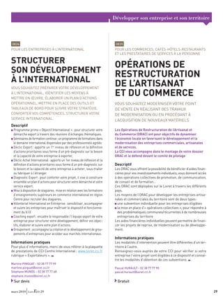Développer son entreprise et son territoire



DE24                                                                        DE25
POUR LES ENTREPRISES À L’INTERNATIONAL                                     POUR LES COMMERCES, CAFÉS-HÔTELS-RESTAURANTS
                                                                           ET LES PRESTATAIRES DE SERVICES À LA PERSONNE

STRUCTURER                                                                 OPÉRATIONS DE
SON DÉVELOPPEMENT                                                          RESTRUCTURATION
À L’INTERNATIONAL                                                          DE L’ARTISANAT
VOUS SOUHAITEZ PRÉPARER VOTRE DÉVELOPPEMENT
À L’INTERNATIONAL, IDENTIFIER LES MOYENS À
METTRE EN ŒUVRE, ÉLABORER UN PLAN D’ACTIONS
                                                                           ET DU COMMERCE
OPÉRATIONNEL, METTRE EN PLACE DES OUTILS ET                                VOUS SOUHAITEZ MODERNISER VOTRE POINT
TABLEAUX DE BORD POUR SUIVRE VOTRE STRATÉGIE,                              DE VENTE EN RÉALISANT DES TRAVAUX
CONFORTER VOS COMPÉTENCES, STRUCTURER VOTRE                                DE MODERNISATION OU EN PROCÉDANT À
SERVICE INTERNATIONAL.
                                                                           L’ACQUISITION DE NOUVEAUX MATÉRIELS.
Descriptif
 Programme primo « Objectif International » : pour structurer votre        Les Opérations de Restructuration de l’Artisanat et
 démarche export à travers des réunions d’échanges thématiques.            du Commerce (ORAC) ont pour objectifs de dynamiser
 Séminaires de formation continue : un programme de formations dans        l’économie locale en favorisant le développement et la
 le domaine international dispensées par des professionnels agréés         modernisation des entreprises commerciales, artisanales
 Déclic Export : apporte un 1er niveau de réﬂexion et la déﬁnition         et de services.
 d’actions prioritaires sous forme d’un pré-diagnostic sur le besoin       La CCI vous accompagne dans le montage de votre dossier
 et la capacité de votre entreprise à exporter.                            ORAC et le défend devant le comité de pilotage
 Déclic Achat International : apporte un 1er niveau de réﬂexion et la
 déﬁnition d’actions prioritaires sous forme d’un pré-diagnostic sur       Descriptif
 le besoin et la capacité de votre entreprise à acheter, sous-traiter      Les ORAC vous offrent la possibilité de bénéﬁcier d’aides ﬁnan-
 ou fabriquer à l’étranger.                                                cières pour vos investissements individuels, vous donnent accès
 Diagnostic Export : pour conforter votre projet, il vise à construire     à des opérations collectives de promotion, de communication,
 ensemble un plan d’actions pour structurer votre démarche et votre        de conseil et de formation…
 service export.                                                           Ces ORAC sont déployées sur le Loiret à travers les différents
 Mise à disposition de stagiaires : mise en relation avec les formations   pays.
 d’enseignements supérieurs en commerce international en région            Les moyens de l’ORAC pour développer les entreprises artisa-
 Centre pour recruter des stagiaires.                                      nales et commerciales du territoire sont de deux types :
 Volontariat International en Entreprise : sensibiliser, accompagner         une subvention individuelle pour les entreprises éligibles
 et suivre les entreprises pour maîtriser le dispositif et fonctionne-       la mise en place d’« opérations collectives », pour répondre à
 ment du V.I.E                                                               des problématiques communes/récurrentes à de nombreuses
 Coaching export : encadre le responsable / l’équipe export de votre         entreprises du territoire
 entreprise pour structurer votre développement, déﬁnir vos objec-         Les aides ﬁnancières individuelles peuvent permettre de ﬁnan-
 tifs, élaborer et suivre votre plan d’actions.                            cer les projets de reprise, de modernisation ou de développe-
 Groupement : accompagne la création et le développement de grou-          ment.
 pements d’entreprises pour accéder aux marchés internationaux.
                                                                           Informations pratiques
Informations pratiques                                                     Les modalités d’intervention peuvent être différentes d’un ter-
Pour plus d’informations, merci de vous référer à la plaquette             ritoire à l’autre.
de prestations de CCI Centre International : www.loiret.cci.fr             Renseignez-vous auprès de votre CCI pour vériﬁer si votre
rubrique « Exportateurs ».                                                 entreprise / votre projet sont éligibles à ce dispositif et connaî-
                                                                           tre les modalités d’obtention de ces subventions.
Martine PINGUAT - 02 38 77 77 99
martine.pinguat@loiret.cci.fr                                              Pascal HURAULT - 02 38 77 77 90
Stéphane MUNOS – 02 38 77 77 68                                            pascal.hurault@loiret.cci.fr
stephane.munos@loiret.cci.fr
  Sur devis                                                                  Gratuit

mars 2010             29                                                                                                                         29
 