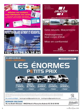 ®




       DU 4 JANVIER AU 30 AVRIL 2010                                                                                                                                                                                                                  www.pointdevente.peugeot.fr
                                                                                                                                                                                                                                                      www.bernieror.peugeot.fr
      AFFAIRES DE PROFESSIONNELS

                                   LES ÉNORMES
                                                                                                 PETITS PRIX
                                                                                                                                                                                                                                                                                               - Automobiles PEUGEOT 552 144 503 RCS Paris.




                                                                                                       PARTNER
                                                       BIPPER HDi                                      ORIGIN HDi                                      PARTNER HDi                                     EXPERT HDi                                     BOXER HDi
                                                       7990 C                                          8790 C                                          9490 C                            13490 C                                        14990 C
                                                                                                                                   (2)                                             (3)                                            (4)                                            (5)
                                         à partir de




                                                                                                                                         à partir de




                                                                                                                                                                                         à partir de




                                                                                                                                                                                                                                        à partir de
                                                                                         à partir de




                                                                                   (1)

                                                                                   HT                                              HT                                              HT                                             HT                                             HT
                                                       Prime reprise Peugeot déduite                   Prime reprise Peugeot déduite                   Prime reprise Peugeot déduite                   Prime reprise Peugeot déduite                  Prime reprise Peugeot déduite
                                                         _ 700 C             (6)                         _ 700 C             (6)                           _ 700 C           (6)                         _ 700 C            (6)                         _ 700 C            (6)


                                          de Super Bonus Gouvernemental                  de Super Bonus Gouvernemental                     de Super Bonus Gouvernemental                  de Super Bonus Gouvernemental                   de Super Bonus Gouvernemental




    (1)(2)(3)(4)(5) Somme restant à payer pour l’achat d’un (1) Bipper 117 L1 1,4L HDi 70 Standard, (2) Partner Origin 117 L1 1,6L HDi 75 Standard, (3) Partner 120 L1 1,6L HDi 75 Confort, (4) Expert 227 L1H1 1,6L
    HDi 90 Confort, (5) Boxer 330 L1H1 2,2L HDi 100 Confort, neuf, hors options, déduction faite d’une économie de (1) 2 710€ HT, (2) 3 610€ HT, (3) 3 560€ HT, (4) 5 110€ HT, (5) 5 760€ HT, sur le tarif Peugeot 09C
    du 02/11/09 et 1 400€ HT de Prime Reprise Peugeot pour la reprise d’un véhicule de plus de 8 ans destiné à la casse. Offres non cumulables, réservées aux professionnels pour un usage professionnel, hors loueurs,
    valables du 04/01/10 au 30/04/10 dans le réseau Peugeot participant. (6) Super Bonus Gouvernemental de 700€ dans le cas d’une reprise d’un véhicule de plus de 10 ans destiné à la casse et l’achat d’un
    véhicule utilitaire neuf.


    Vos contacts privilégiés : laurent.germain@groupebernier.com ricardo.gomez@groupebernier.com


    BERNIER ORLÉANS
    30, rue André Dessaux - RN20 Nord à Fleury-les-Aubrais 02 38 65 00 80

4                                                                                                                                                                                                                                                                                      29 mars 2010
 