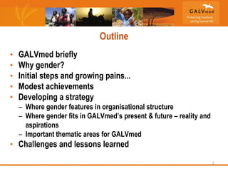 GALVmed and gender: Challenges and lessons learned