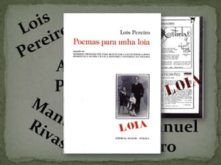 LoisPereiroAntón PatiñoManuel RivasXosé Manuel Pereiro