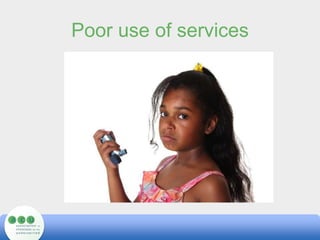 Poor use of services