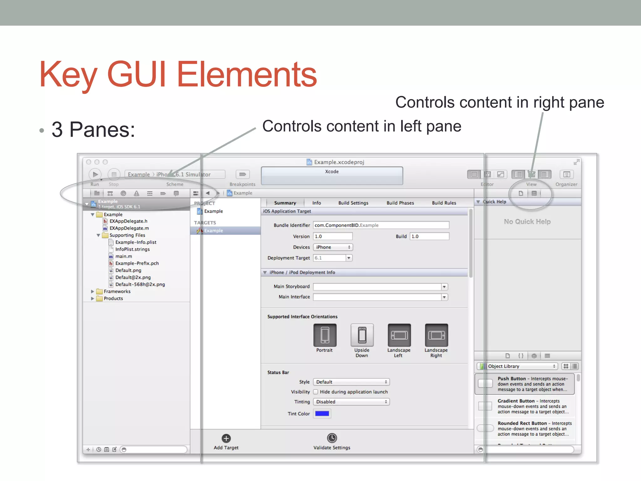 Key GUI Elements
                                 Controls content in right pane
•  3 Panes:   Controls content in left pane
 