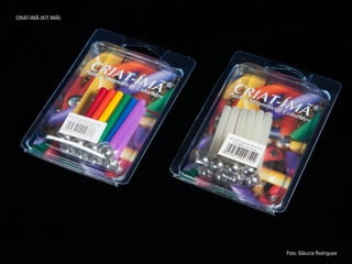 CRIAT-IMÃ (KIT IMÃ)
Foto: Gláucia Rodrigues