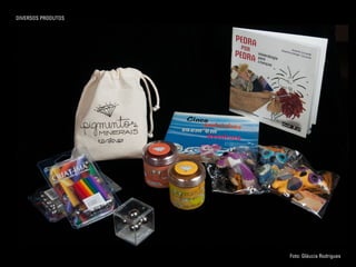 DIVERSOS PRODUTOS
Foto: Gláucia Rodrigues