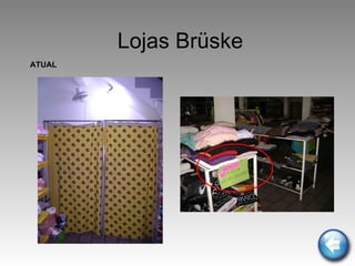 Lojas Brüske ATUAL 