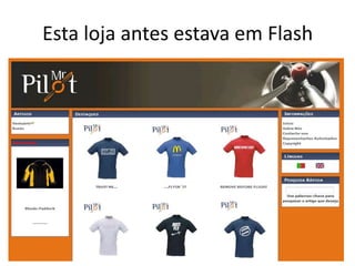 4. Projecto de uma nova lojaIdentifique o seu mercadoVeja páginas da concorrênciaFaça um esboço