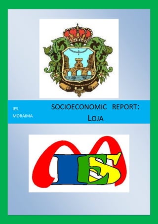IES
MORAIMA
SOCIOECONOMIC REPORT:
LOJA
 