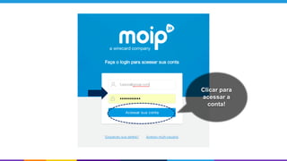 Clicar para
acessar a
conta!
 