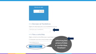 Informações
preenchidas
e conferidas,
finalizar!
 