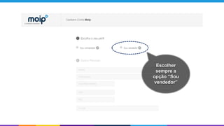 Escolher
sempre a
opção “Sou
vendedor”
 