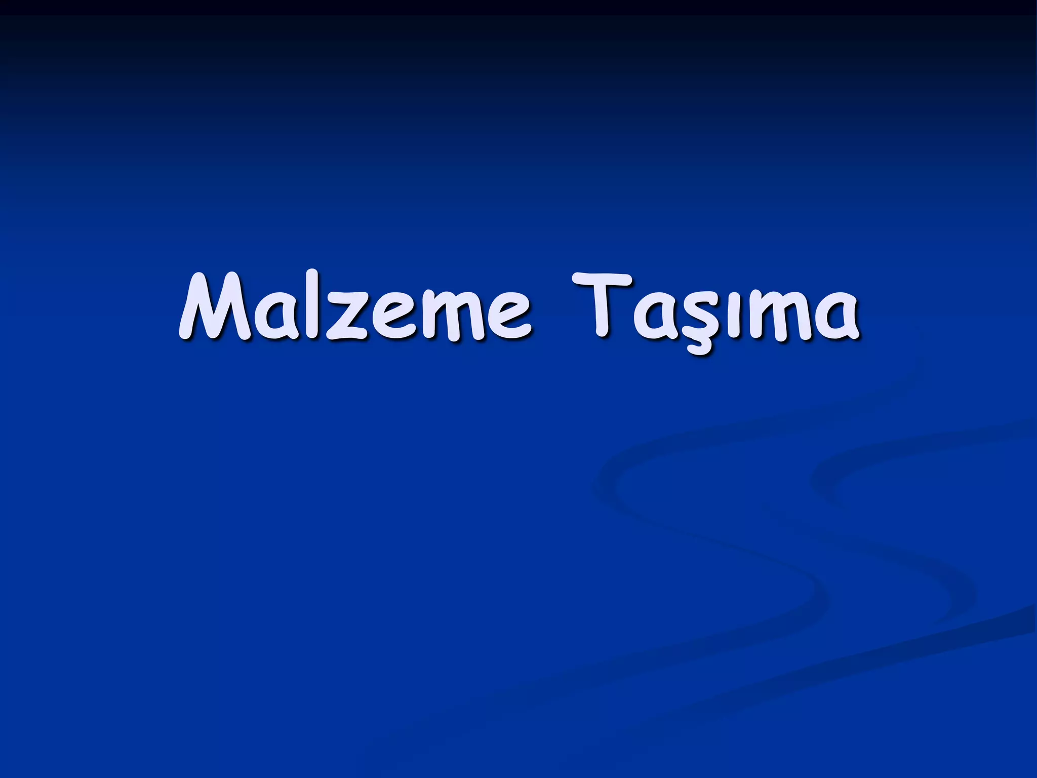 Malzeme Taşıma
 