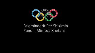 Faleminderit Per Shikimin
Punoi : Mimoza Xhetani
 
