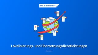 Lokalisierungs-undÜbersetzungsdienstleistungen
alconost.com
 