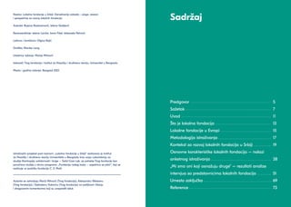 Predgovor
Sažetak
Uvod
Šta je lokalna fondacija
Lokalne fondacije u Evropi
Metodologija istraživanja
Kontekst za razvoj lo...