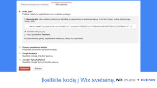 +Įkeltkite kodą į Wix svetainę.
 