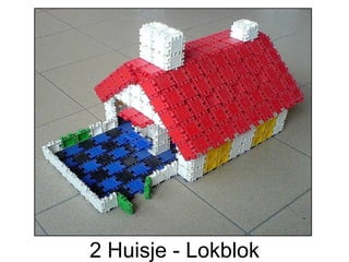 2 Huisje - Lokblok
 