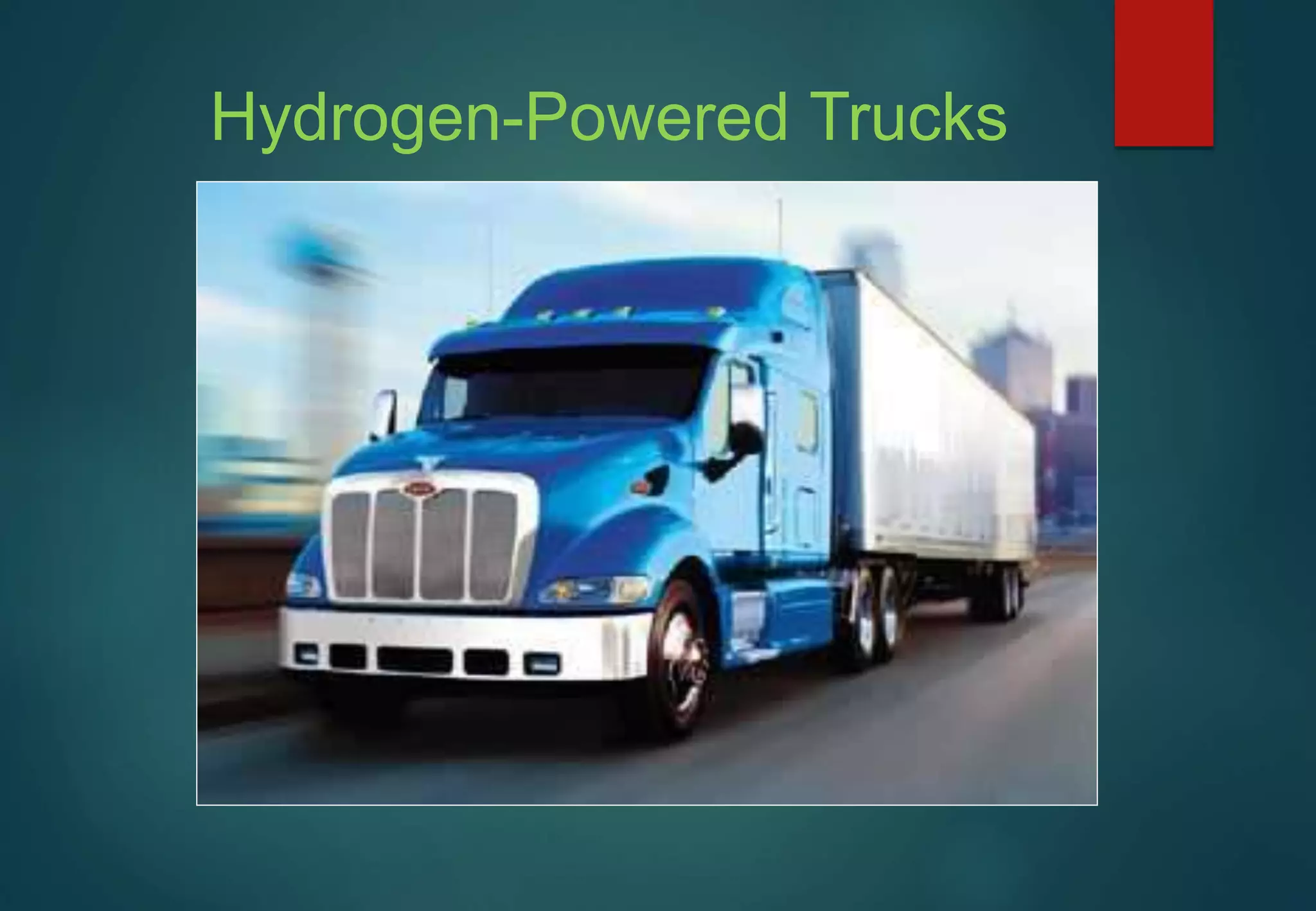 Hydrogen-Powered Trucks
 