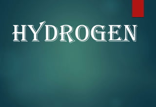 Hydrogen
 