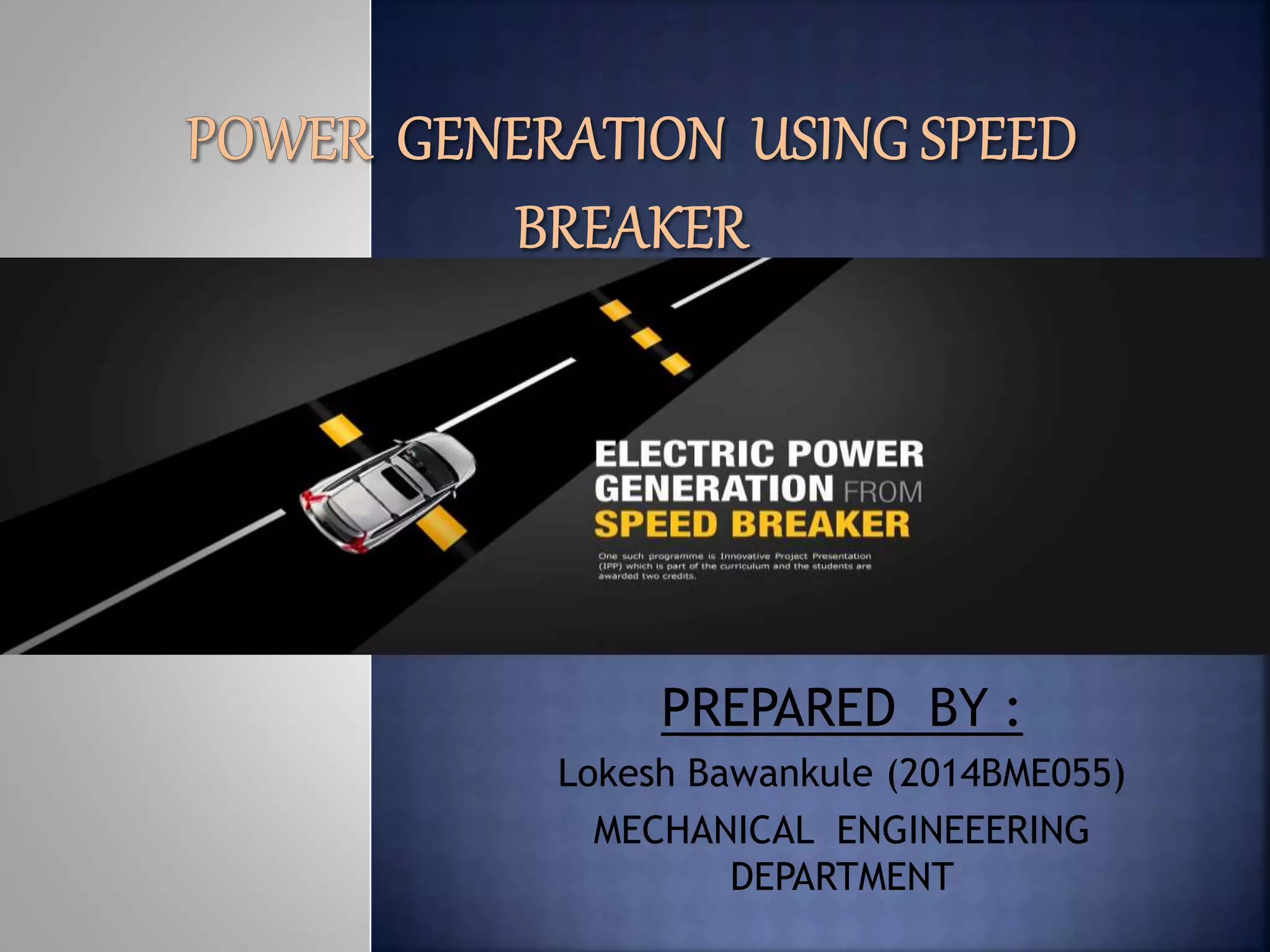 electricity generating by using speed breaker PPT