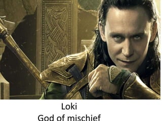 Loki
 