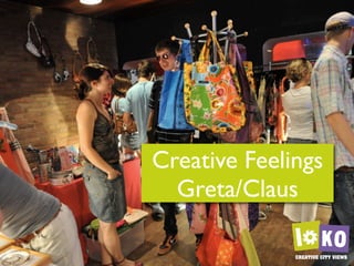 Creative Feelings
  Greta/Claus
 