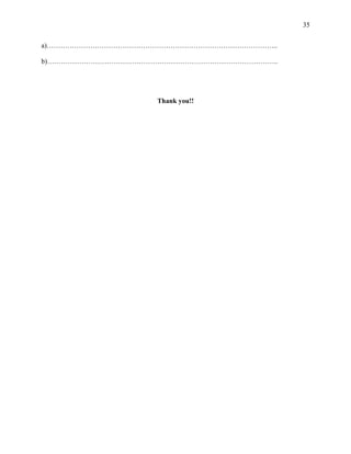 35
a)………………………………………………………………………………………..
b)………………………………………………………………………………………..
Thank you!!
 