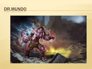 Dr.Mundo