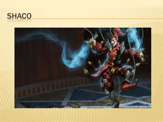 Shaco
