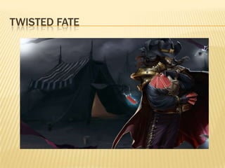 Twisted Fate