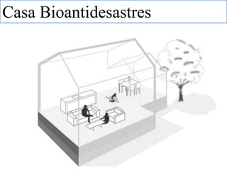 Casa Bioantidesastres

 