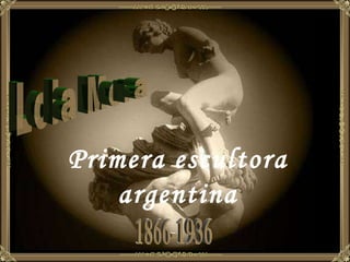 Lola Mora 1866-1936 Primera escultora argentina 