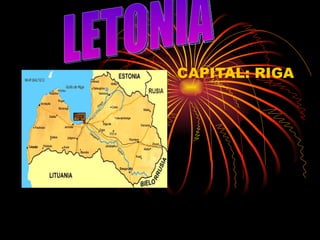 CAPITAL: RIGA LETONIA 