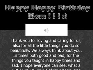 Happy Happy Birthday Mom ! ! ! :) Thank you for loving and caring for us, also for all the little things you do so beautifully. We always think about you, In times both good and bad, for the things you taught in happy times and sad. I hope everyone can see, what a GREAT MOM you've always been, and how much you mean to us. Happy Birthday & we'll always love you . Love: Alvin, Machel, Nikki & CJ. 