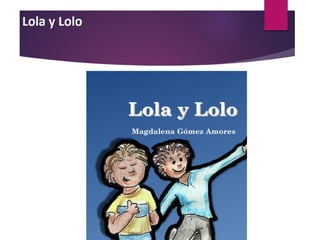 Lola y Lolo