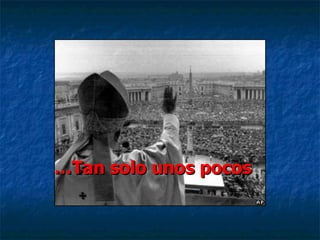 … Tan solo unos pocos  