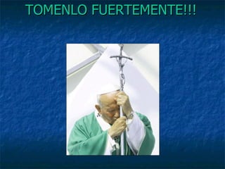 TOMENLO FUERTEMENTE!!! 