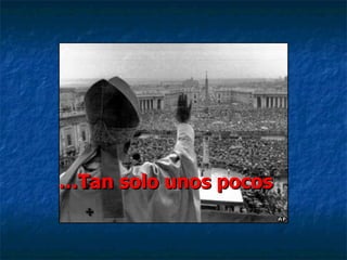 … Tan solo unos pocos  