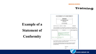 AXIOS GROUP LTD
BRIDON ROPES
Example of a
Statement of
Conformity
 