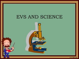 EVS AND SCIENCE
 