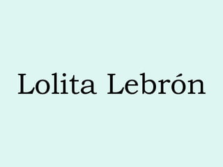 Lolita Lebrón
 