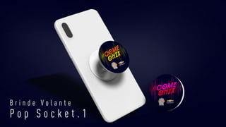 B r i n d e V o l a n t e
P o p S o c k e t . 1
 