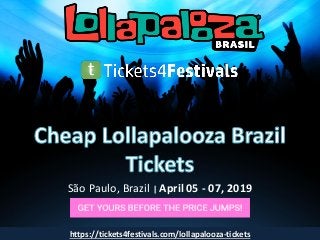 São Paulo, Brazil | April 05 - 07, 2019
https://tickets4festivals.com/lollapalooza-tickets
 